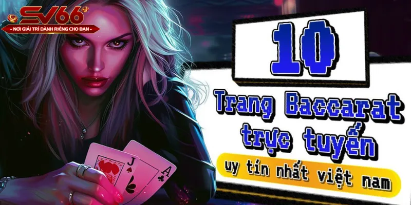 Sảnh Baccarat trực tuyến là nơi mà người chơi có thể tham gia vào trò chơi Baccarat